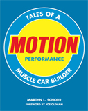 Tales Of A Motion Performance Muscle Car Builder